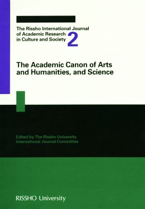 The Academic Canon of Arts and Humanities,and Science The Rissho International Journal of Academic Research in Culture and Society2