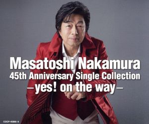 Masatoshi Nakamura 45th Anniversary Single Collection～yes！on the