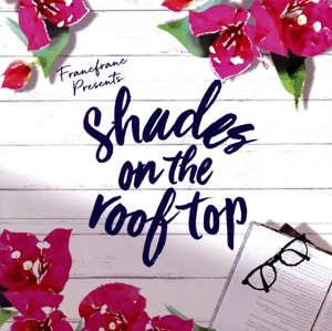 Francfranc Presents SHADES ON THE ROOF TOP
