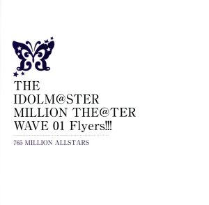 THE IDOLM@STER MILLION THE@TER WAVE 01 Flyers!!!(Blu-ray Disc付)
