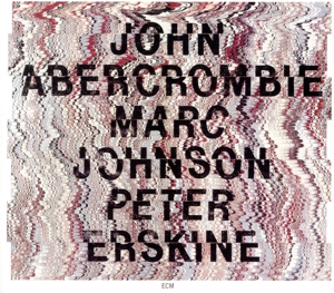 【輸入盤】John Abercrombie/Marc Johnson/Peter Erskine(紙ジャケット)