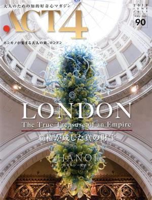 ACT4(vol.90) LONDON 覇権が成した真の財宝