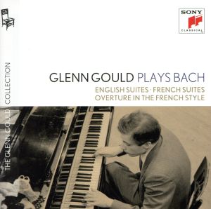 【輸入盤】Glenn Gould Plays Bach: The English Suites, French Suites