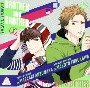 BROTHER and BROTHER(CV.水中雅章、古川慎)