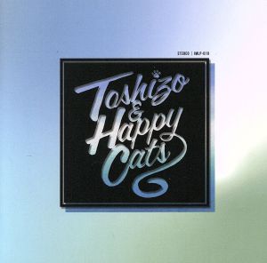 TOSHIZO AND HAPPY CATS