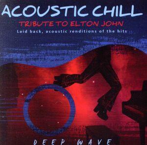 【輸入盤】Acoustic Chill: Tribute to Elton John