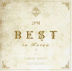 2PM BEST in Korea 2 ～2012-2017～(初回生産限定盤A)(DVD付)