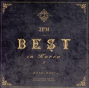 2PM BEST in Korea 2 ～2012-2017～(初回生産限定盤B)