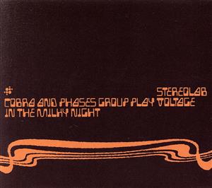 COBRA AND PHASES GROUP PLAY VOLTAGE IN THE MILKY NIGHT(Expanded Edition)