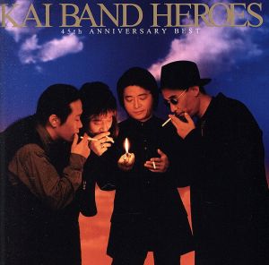 KAI BAND HEROES-45th ANNIVERSARY BEST-(通常盤)