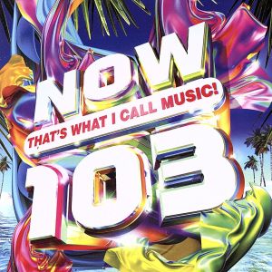 【輸入盤】Now That's What I Call Music！ 103