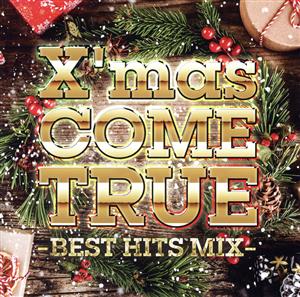 X'mas COME TRUE -BEST HITS MIX-