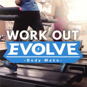 WORK OUT EVOLVE -Body Make-