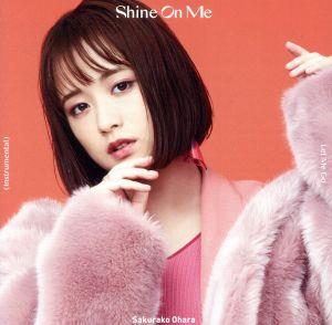 Shine On Me(完全生産限定盤)