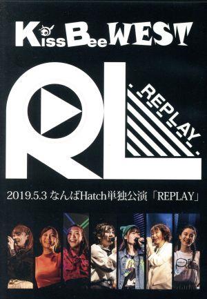 REPLAY -なんばHatch単独公演-