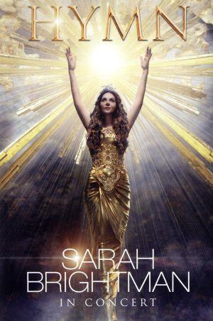 サラ・ブライトマン イン・コンサート HYMN～神に選ばれし麗しの歌声(通常版)(Blu-ray Disc)