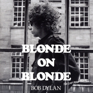 ブロンド・オン・ブロンド(ザ・ロスト・モノ・トラックス)