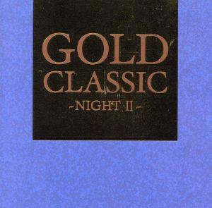 GOLD CLASSIC ～NIGHT Ⅱ～