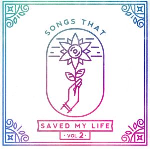 Songs That Saved My Life Vol.2
