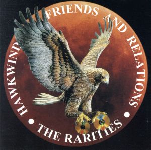 【輸入盤】Hawkwind Friends And Relations -The Rarities