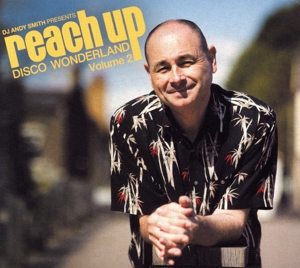 DJ ANDY SMITH PRESENTS REACH UP -DISCO WONDERLAND VOL.2