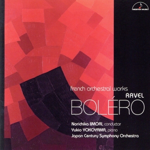 ラヴェル:ボレロ ～フランス管弦楽の色彩～