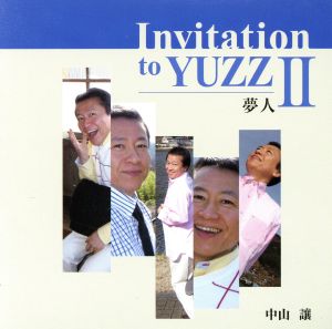 Invitation to YUZZ Ⅱ ～夢人