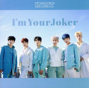 I'm Your Joker(通常IN2IT盤)