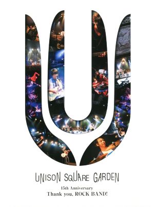 UNISON SQUARE GARDEN 15th Anniversary Thank you,ROCK BAND！