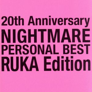 20th Anniversary NIGHTMARE PERSONAL BEST RUKA Edition