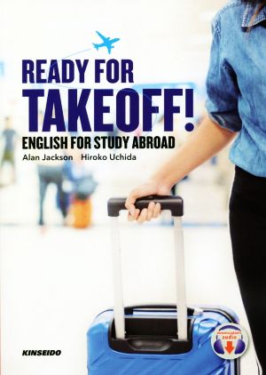 Ready for Takeoff！ English for Study Abroad短期留学・語学研修で学ぶ英語コミュニケーション