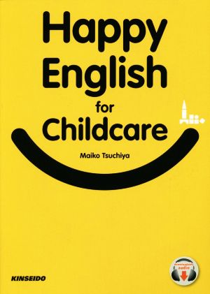 Happy English for Childcare 保育のための基礎英語