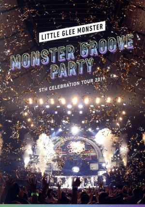 Little Glee Monster 5th Celebration Tour 2019 ～MONSTER GROOVE PARTY～