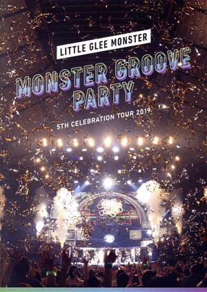 Little Glee Monster 5th Celebration Tour 2019 ～MONSTER GROOVE PARTY～(Blu-ray Disc)