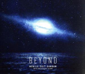 機動戦士ガンダム 40th Anniversary Album ～BEYOND～(初回生産限定盤)(Blu-ray Disc付)