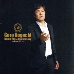 Goro Noguchi Debut 50th Anniversary ～since1971 ～