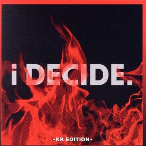 i DECIDE -KR EDITION-(通常盤)(DVD付)