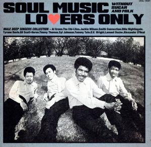 SOUL MUSIC LOVERS ONLY -WITHOUT SUGAR AND MILK - MALE DEEP SINGERS COLLECTION
