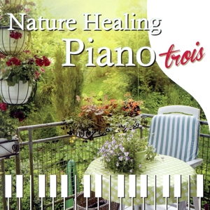 Nature Healing Piano trois ～カフェで静かに聴くピアノと自然音～