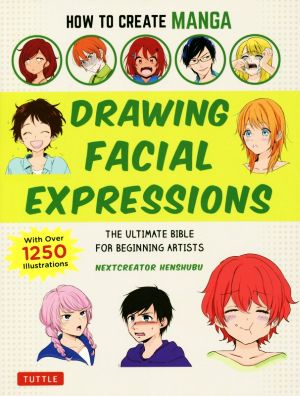 英文 How to Create Manga:Drawing Facial Expressions英語版:デジタルイラストの「表情」描き方事典
