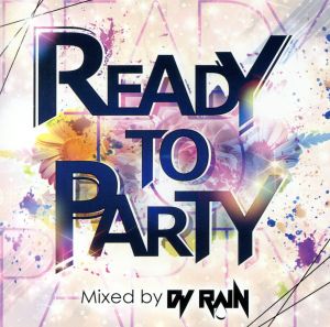 READY TO PARTY Mixed by DJ RAIN