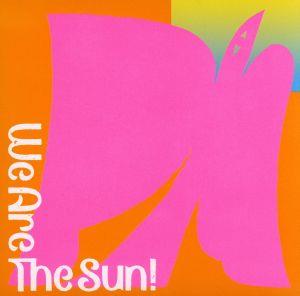 We Are the Sun！