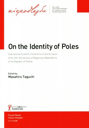 英文 On the Identity of Poles International Scientific Conference on the Occasion of the 100th Anniversary of Regaining Independence of the Republic of Poland