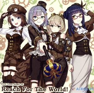 CUE！ Team Single 05「Reach For The World！」