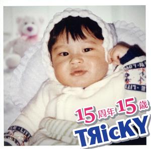 『15周年15歳』～TЯicKY 15th Anniversary Album～