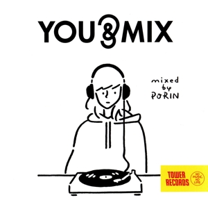 YOU & MIX mixed by PORIN(タワーレコード限定)