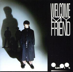 Welcome My Friend(通常盤)