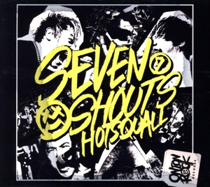 SEVEN SHOUTS
