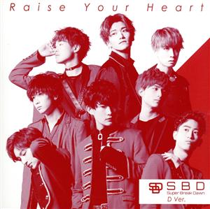 Raise Your Heart D Ver.