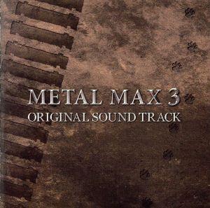 METAL MAX3 ORIGINAL SOUND TRACK(2CD)